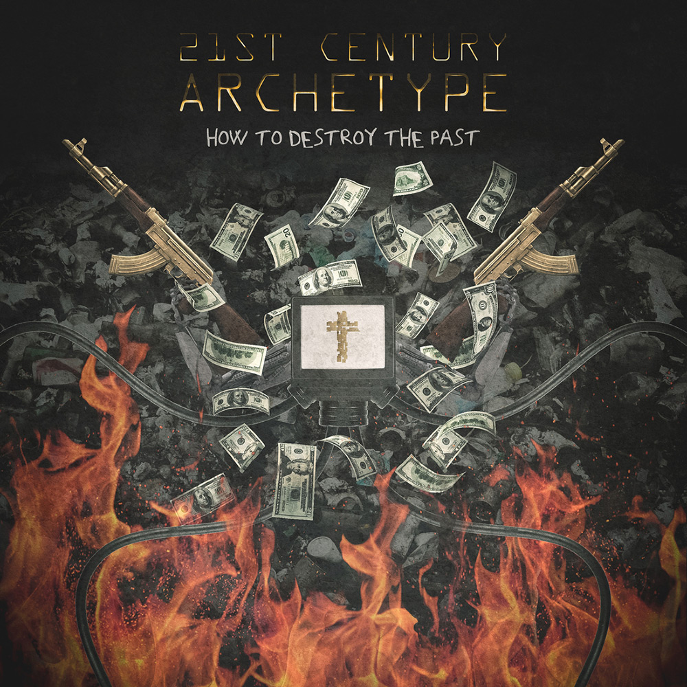21st Century Archetype – How To Destroy The Past (2015)