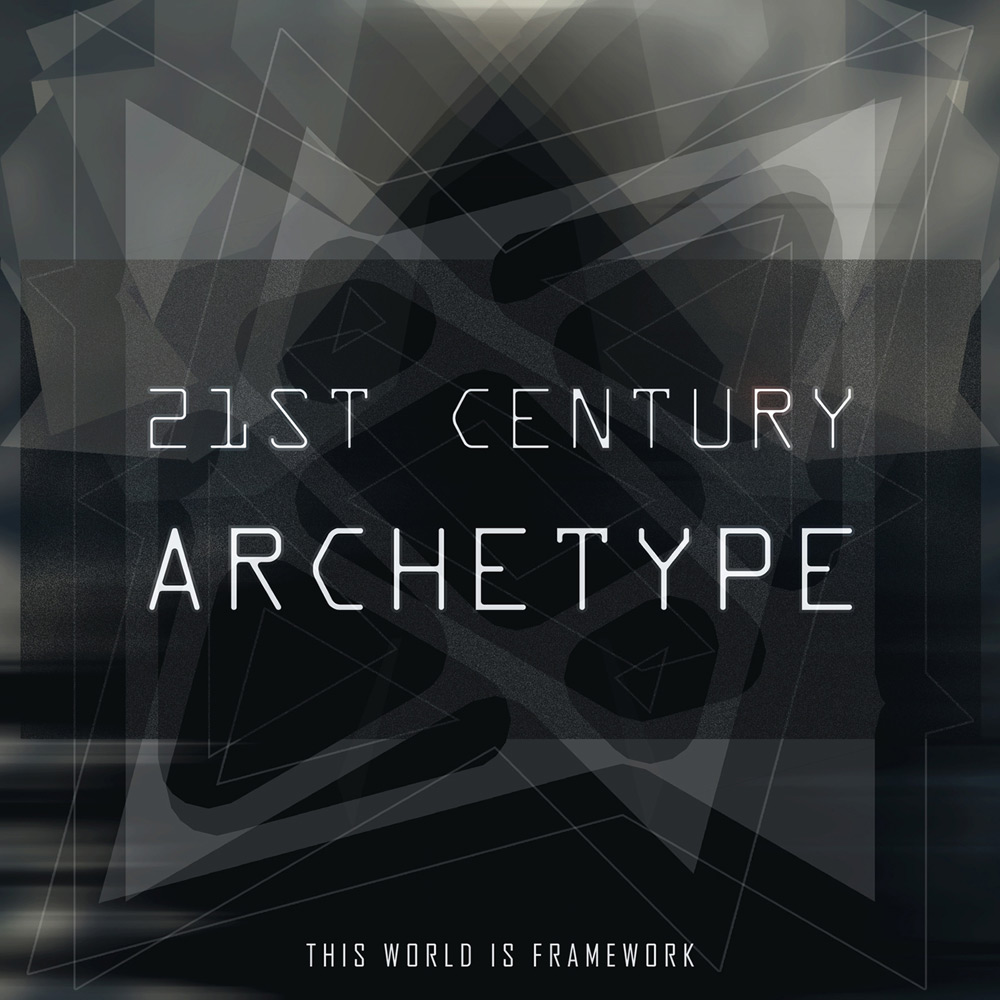 21st Century Archetype – This World Is Framework (2014)
