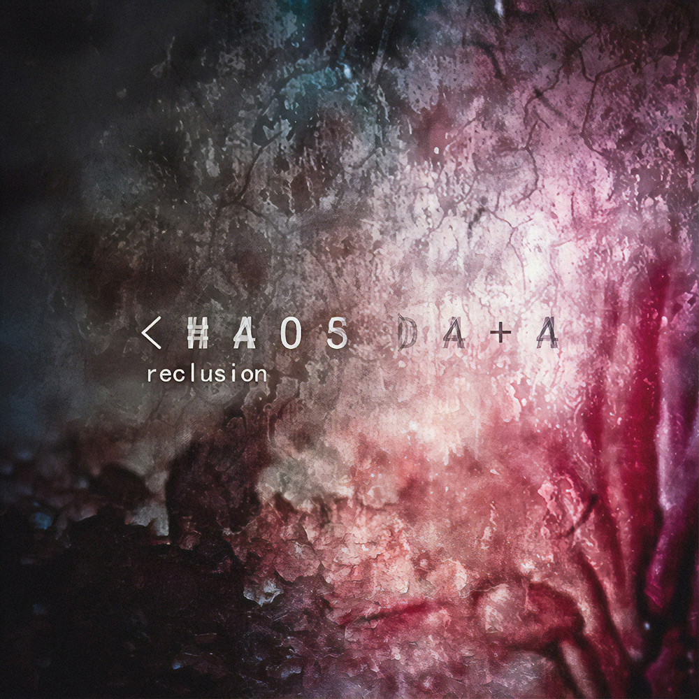 Chaos Data – Reclusion (2013)